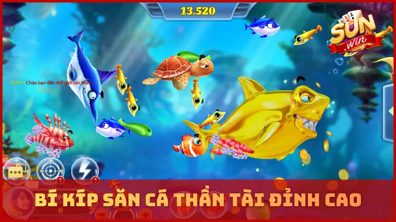 Bí kíp săn cá Thần Tài đỉnh cao