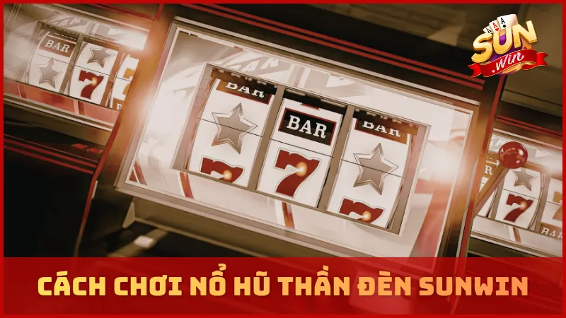Cách chơi nổ hũ Thần Đèn SUNWIN