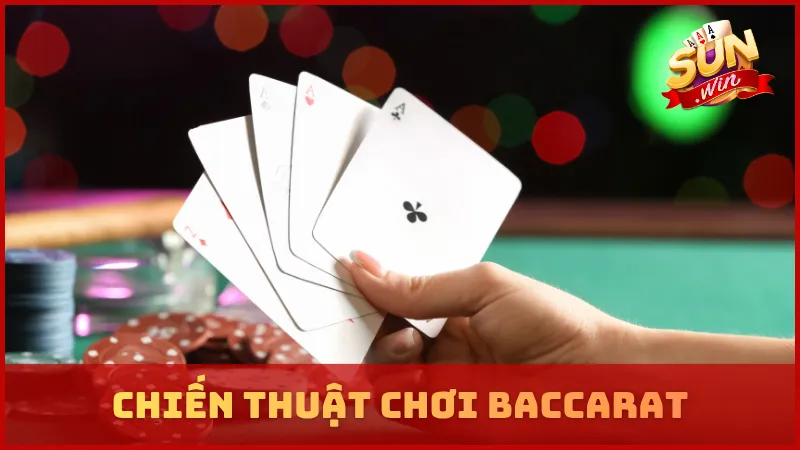 Chiến thuật chơi Baccarat