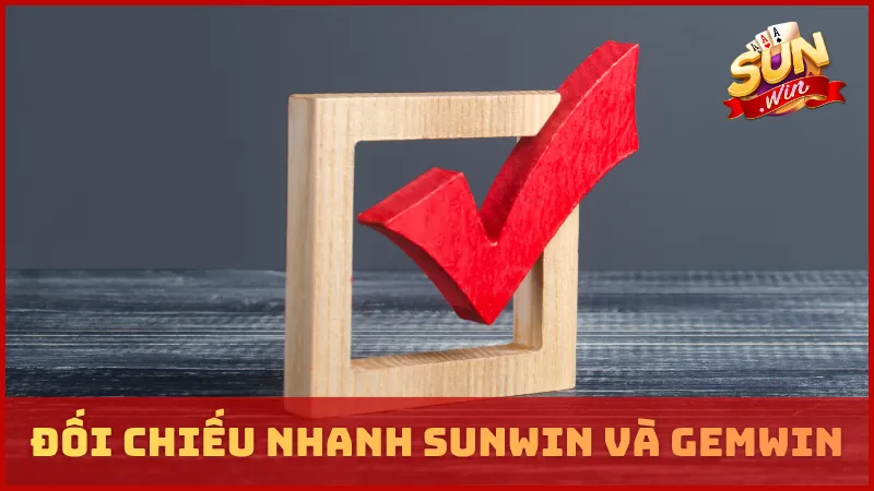 Đối chiếu nhanh SUNWIN và GEMWIN