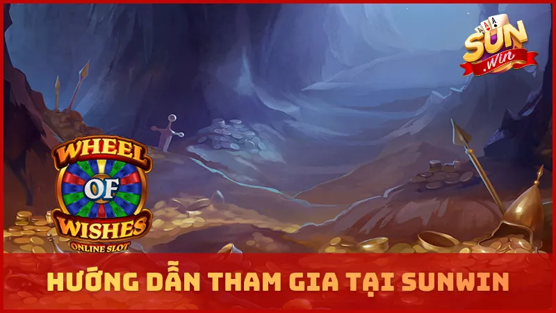 Hướng dẫn tham gia Wheel of Wishes tại SUNWIN