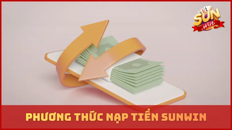 Phương thức nạp tiền SUNWIN