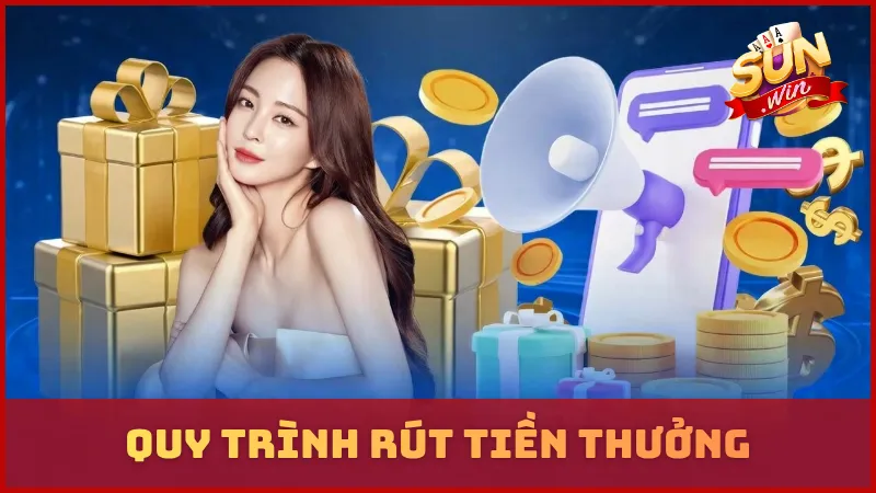 Quy trình rút tiền thưởng từ khuyến mãi trên SUNWIN