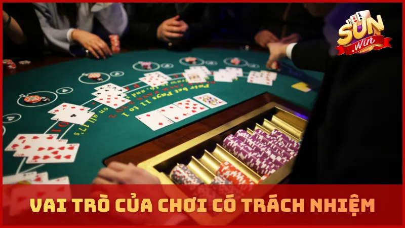 Tầm quan trọng của chơi có trách nhiệm SUNWIN