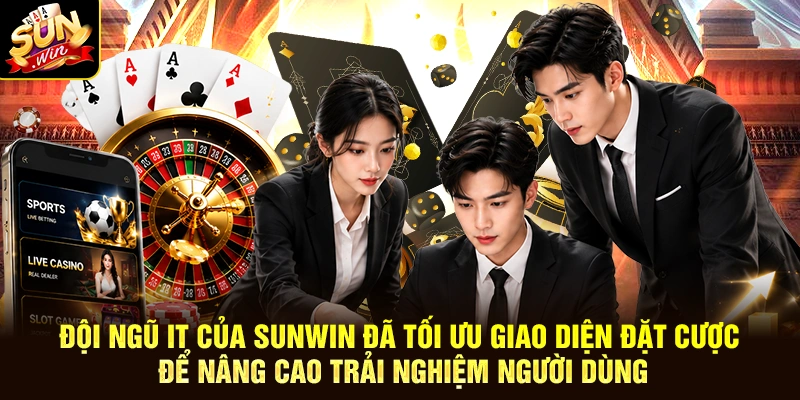 Đội ngũ IT của SUNWIN đã tối ưu giao diện đặt cược để nâng cao trải nghiệm người dùng